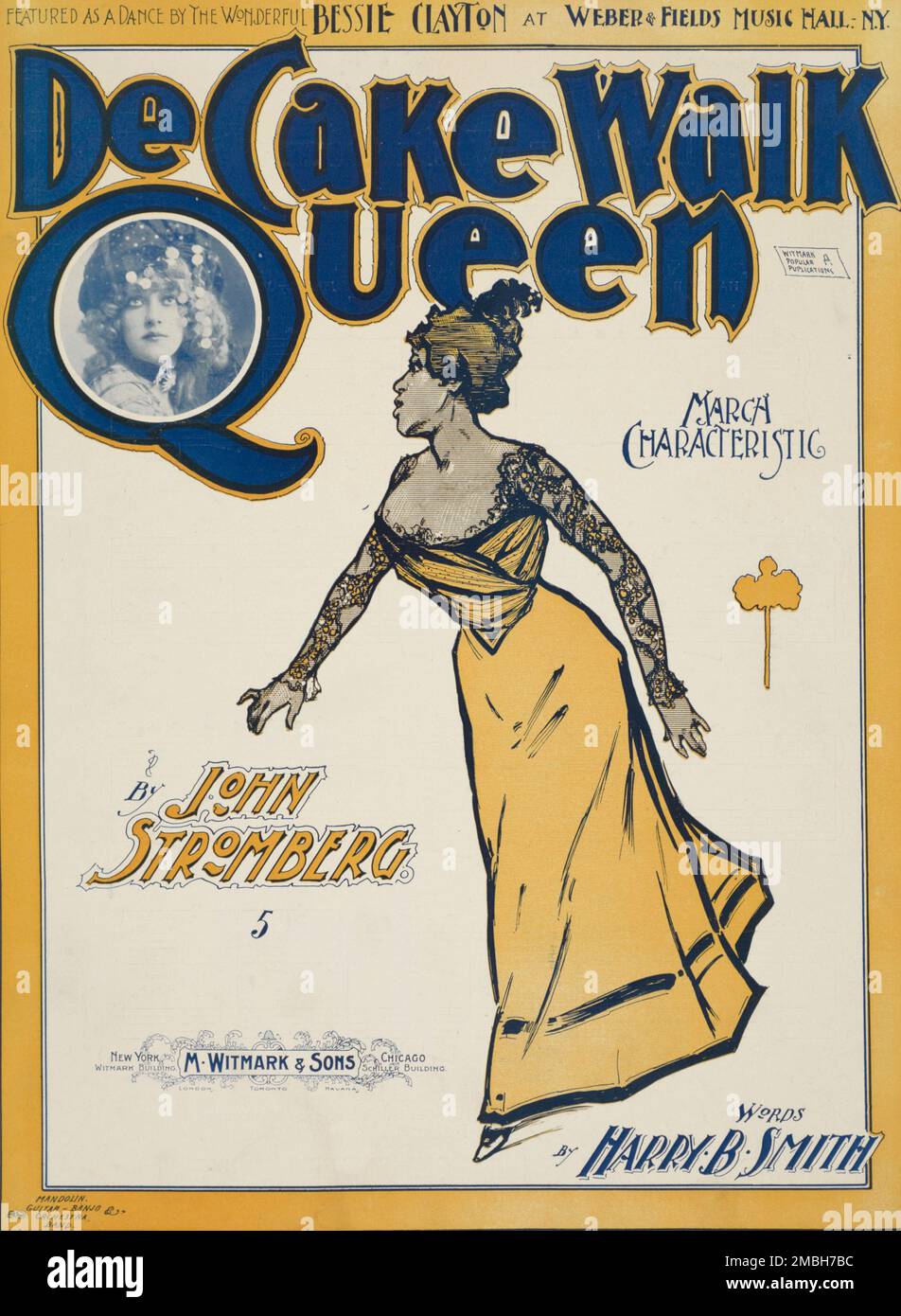 De cake-walk queen', 1900. 'Featured as a Dance by the Wonderful Bessie  Clayton at Weber & Fields Music Hall N.Y.; March Characteristic by John  Stromberg; words by Harry B. Smith'. Portrait photograph
