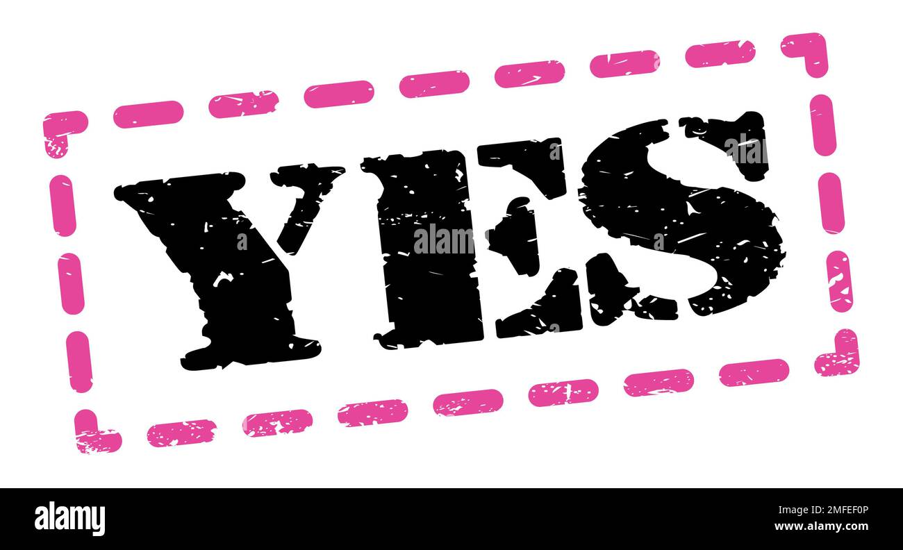 YES text written on pink-black dash stamp sign Stock Photo - Alamy