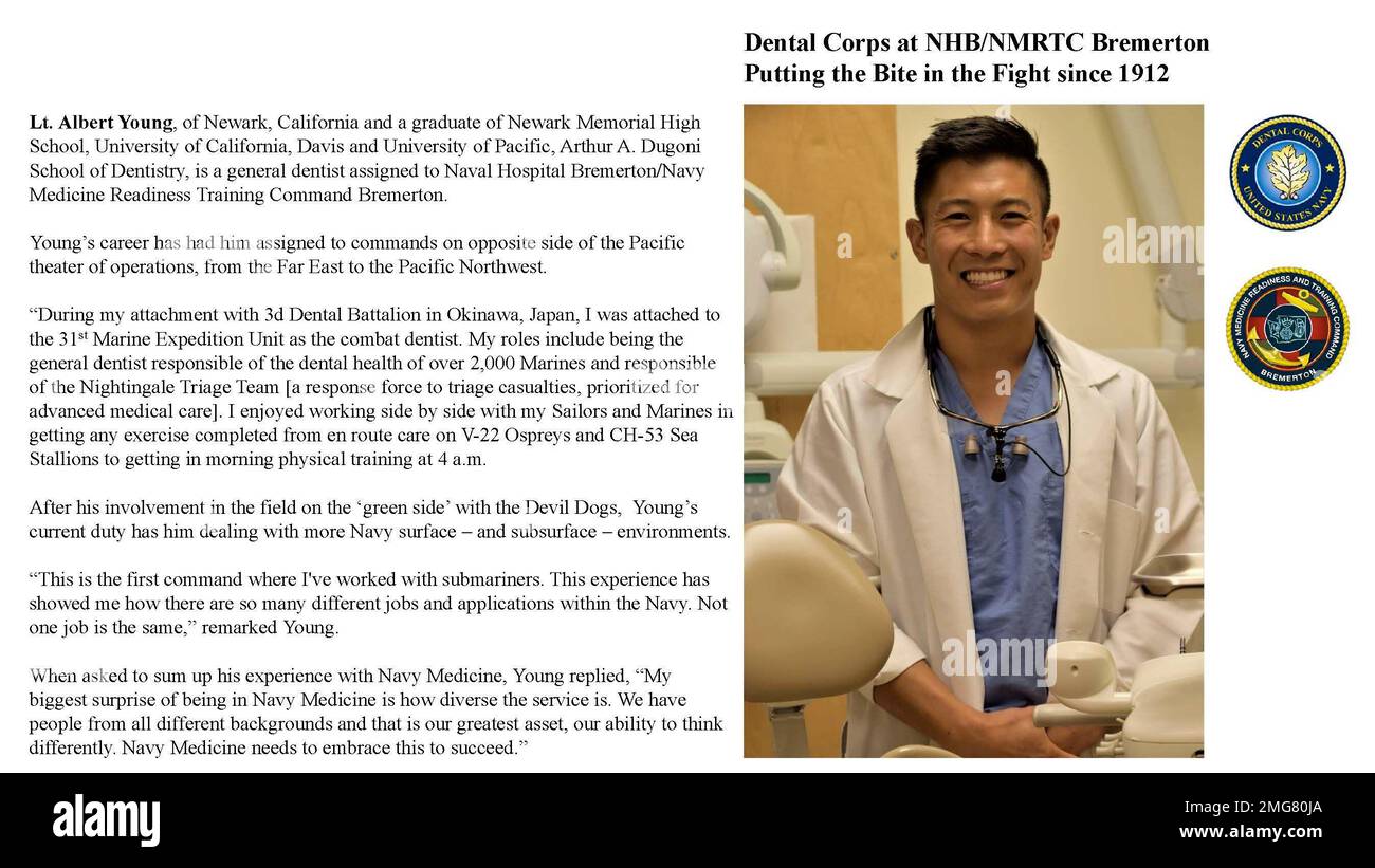 Lt. Albert Young, of Newark, California and a graduate of Newark Memorial High School, University of California, Davis and University of Pacific, Arthur A. Dugoni School of Dentistry, is a general dentist assigned to Naval Hospital Bremerton/Navy Medicine Readiness Training Command Bremerton.    Young’s career has had him assigned to commands on opposite side of the Pacific theater of operations, from the Far East to the Pacific Northwest.    “During my attachment with 3d Dental Battalion in Okinawa, Japan, I was attached to the 31st Marine Expedition Unit as the combat dentist. My roles inclu Stock Photo