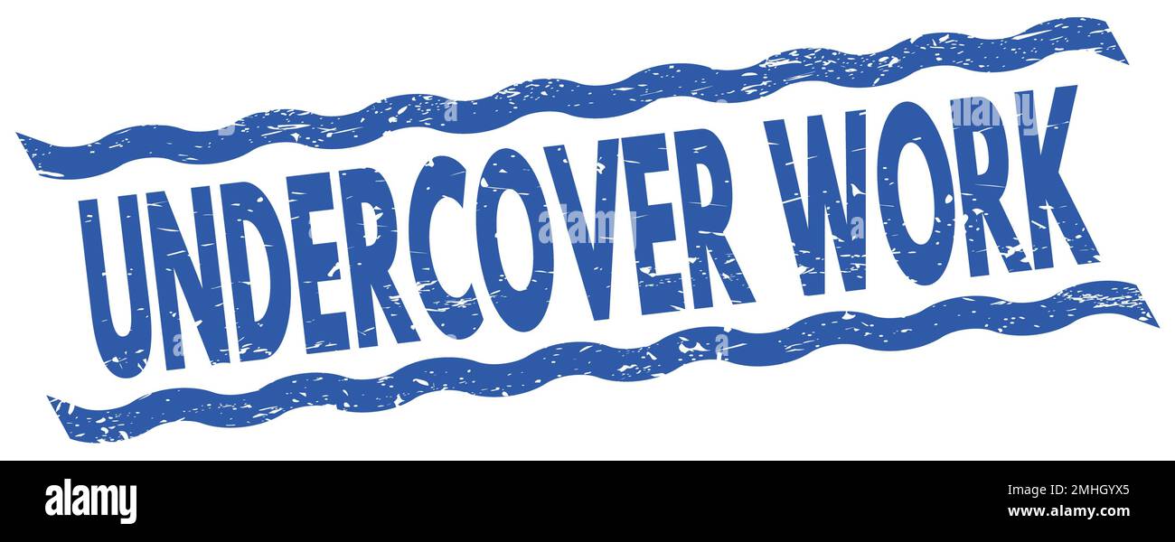UNDERCOVER WORK text written on blue lines stamp sign Stock Photo Alamy