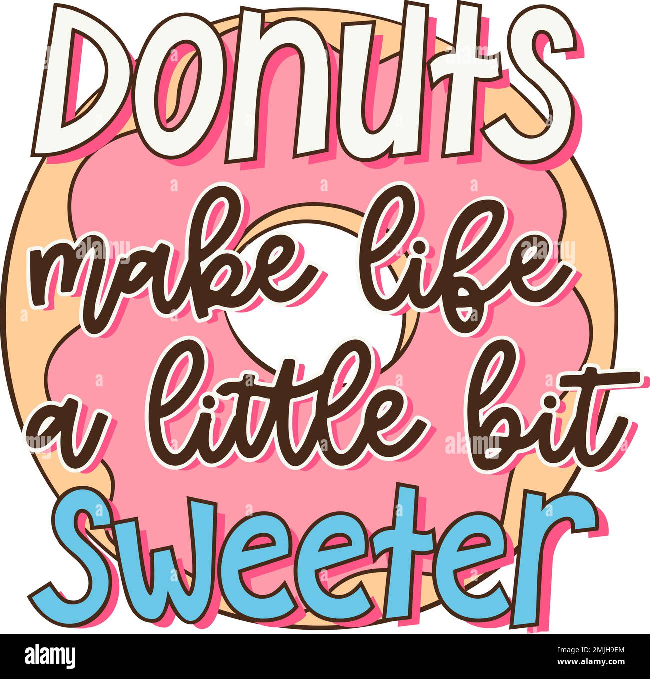 Inspirational cute donut quote in funky style. Vector design.  Stock Vector