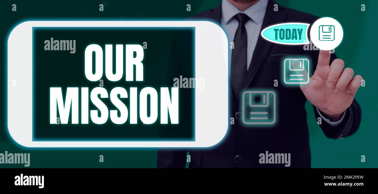 Sign displaying Our Mission. Concept meaning tasks or schedule we need ...