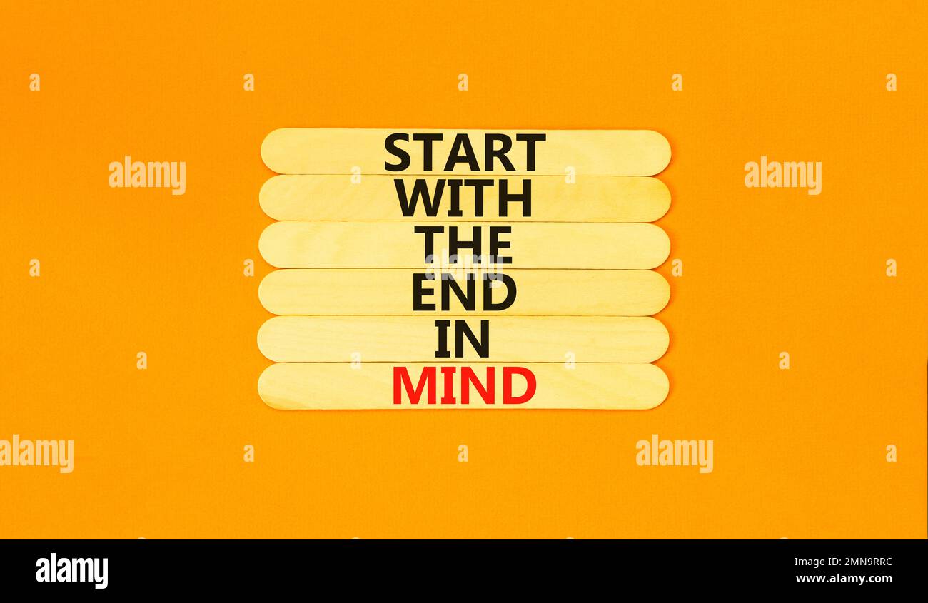 Start in end of mind symbol. Concept words Start with the end in mind ...