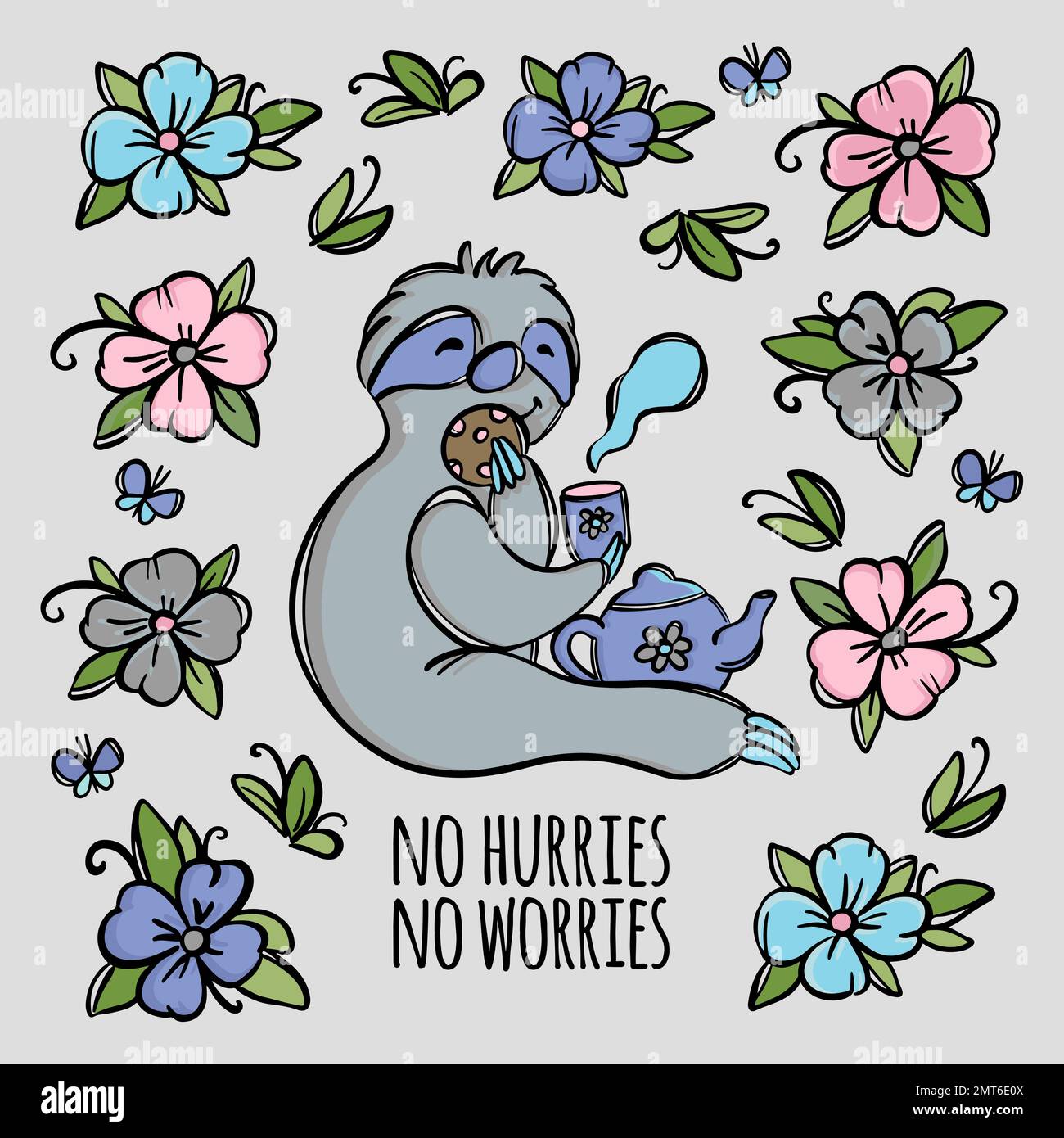 NO HURRIES NO WORRIES Cute Sloth Drinking Tea With Cookies On Flower Meadow Sketch Slogan Text Motto For Design And Printing Is Your Symbol Vector Ill Stock Vector