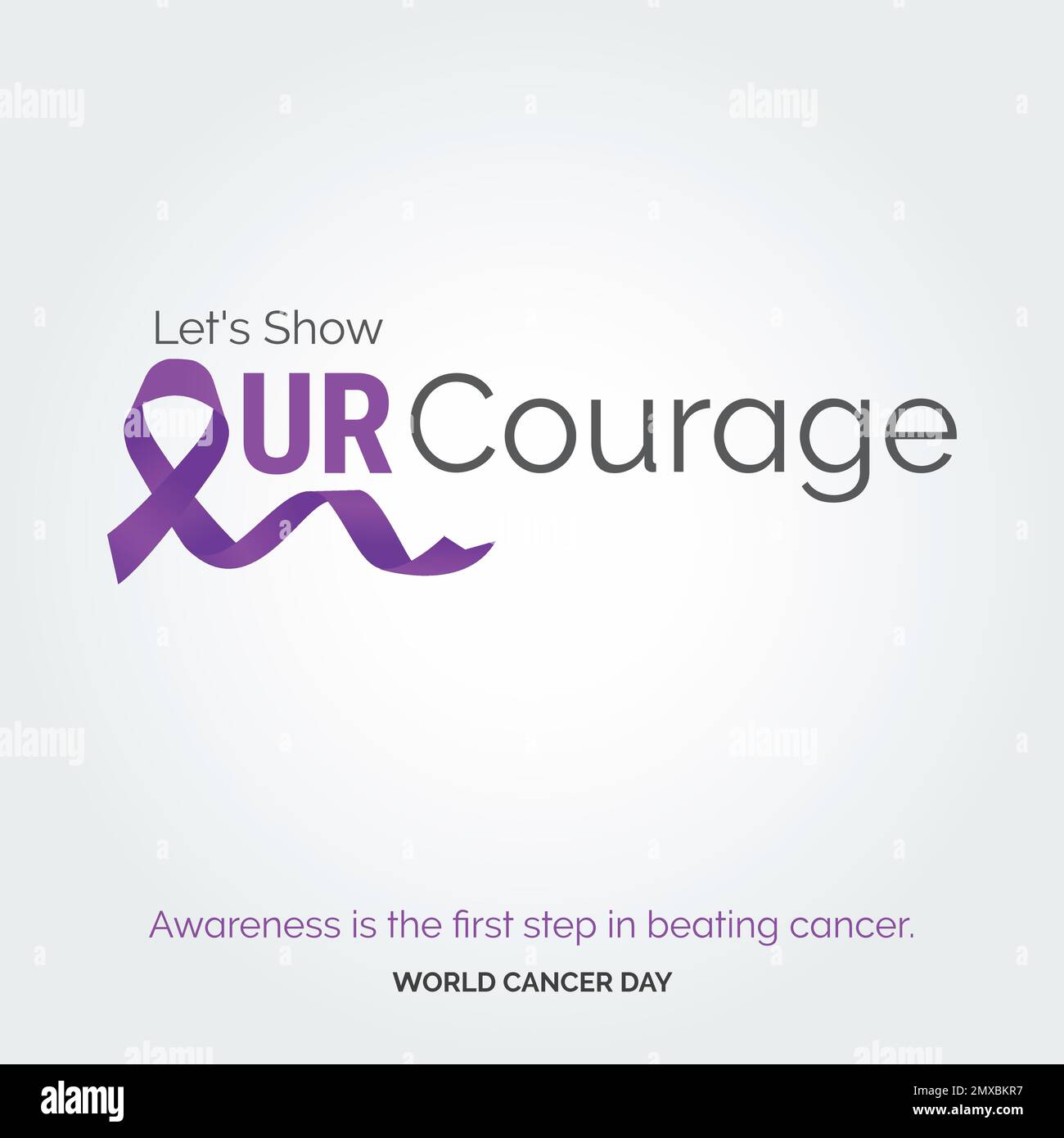 Let's Show Our courage Ribbon Typography. Awareness is the first step in beating cancer - World Cancer Day Stock Vector