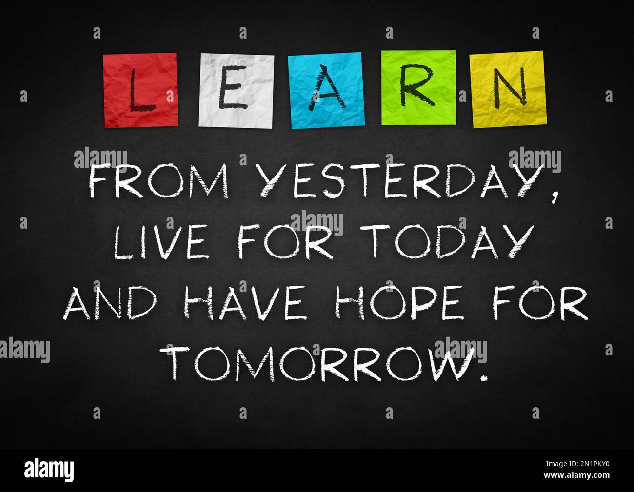 Motivational quote - Learn From Yesterday. Live For Today. Hope For Tomorrow Stock Photo