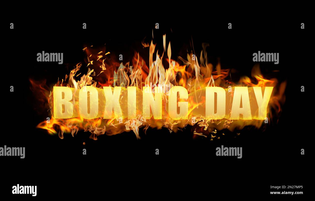 Flaming text Boxing Day on black background Stock Photo - Alamy