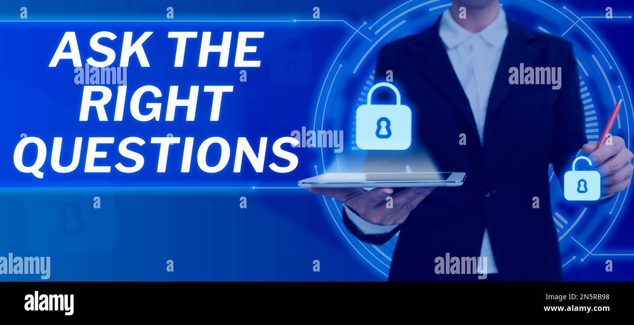 Inspiration showing sign Ask The Right Questions. Business concept Look ...