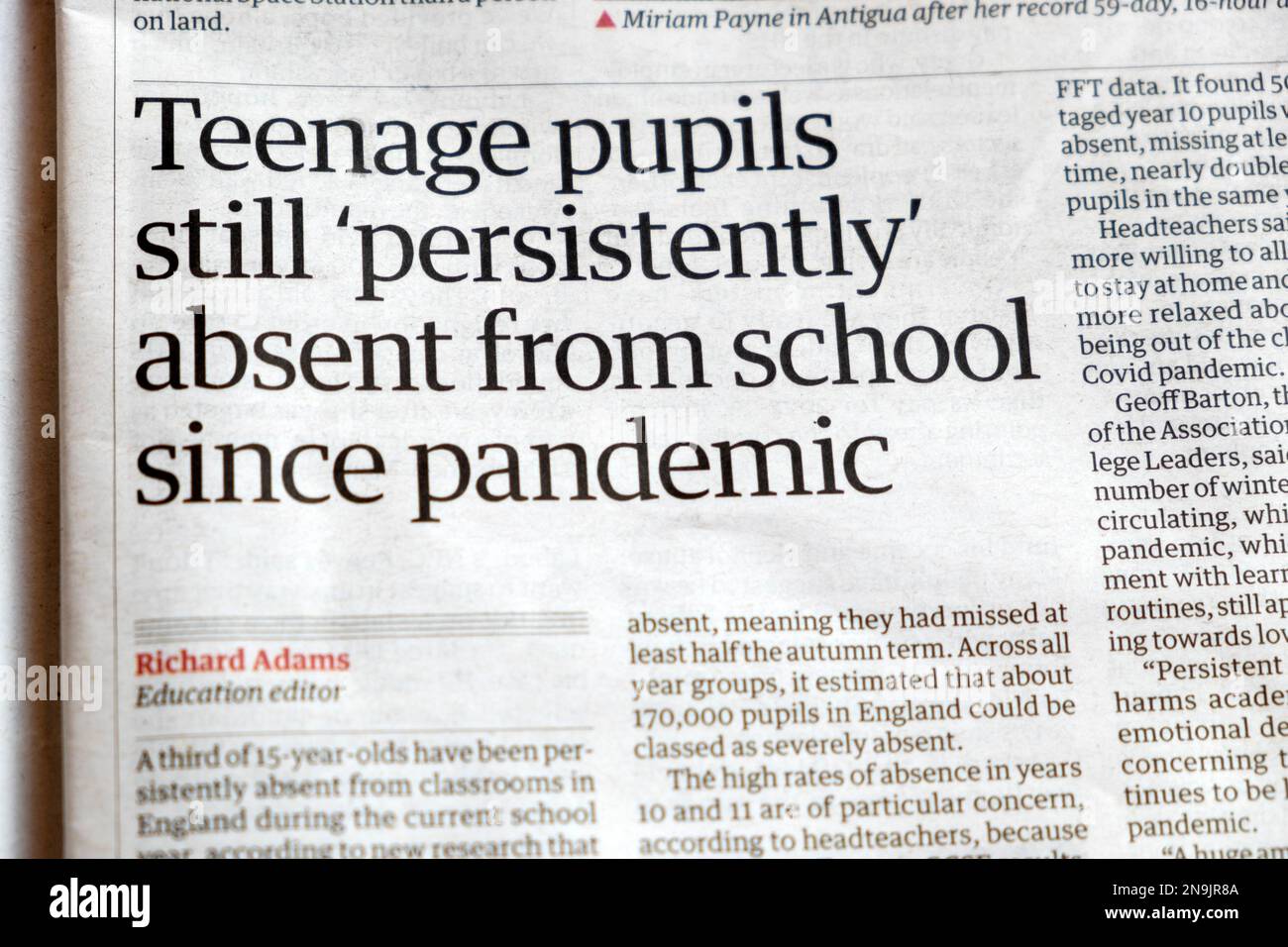 'Teenage pupils still 'persistently' absent from school since pandemic' Guardian newspaper headline education article 11th February 2023 London UK Stock Photo