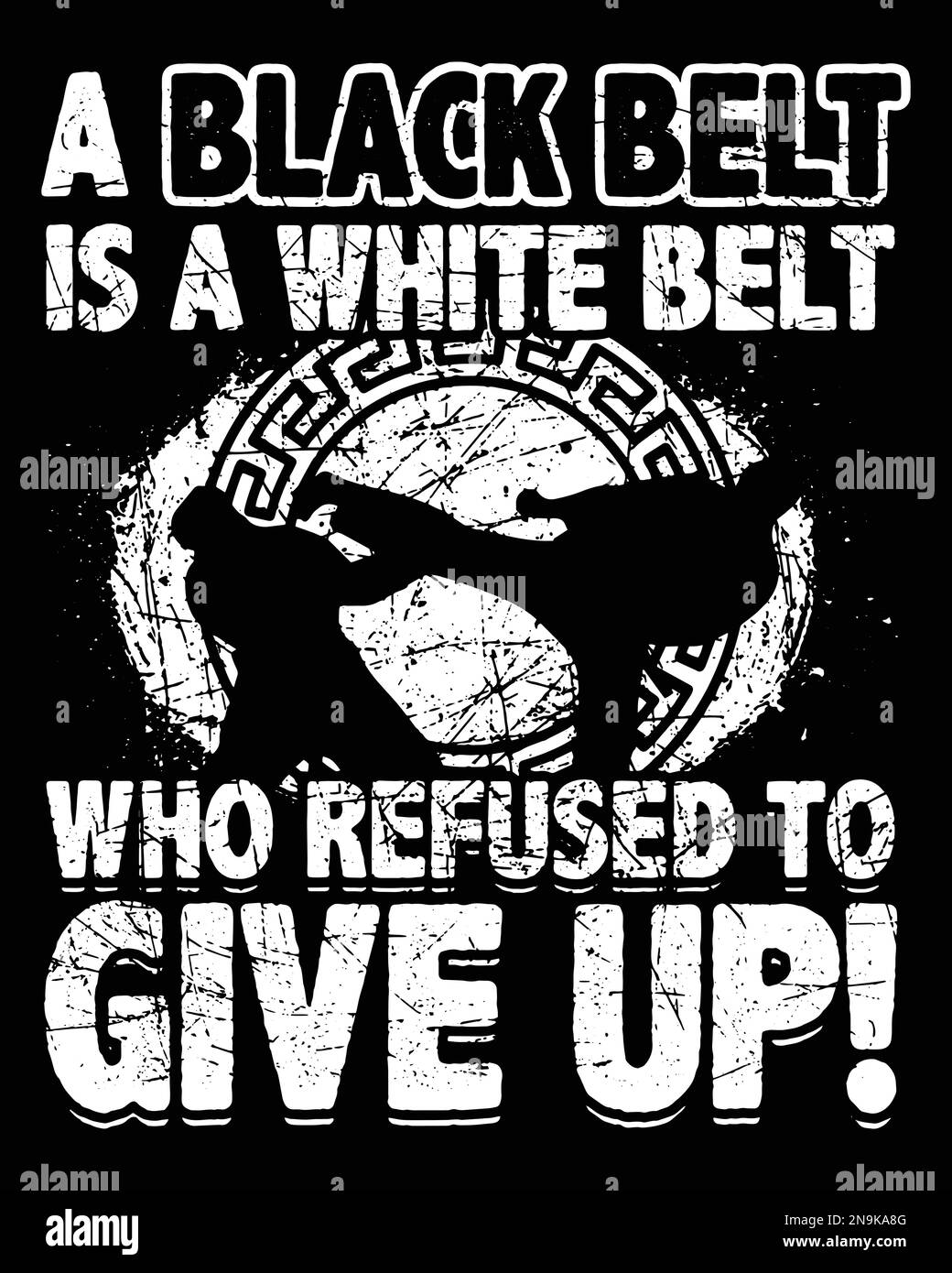 A black belt is a white belt who refused to give up. Karate t shirts design Stock Vector