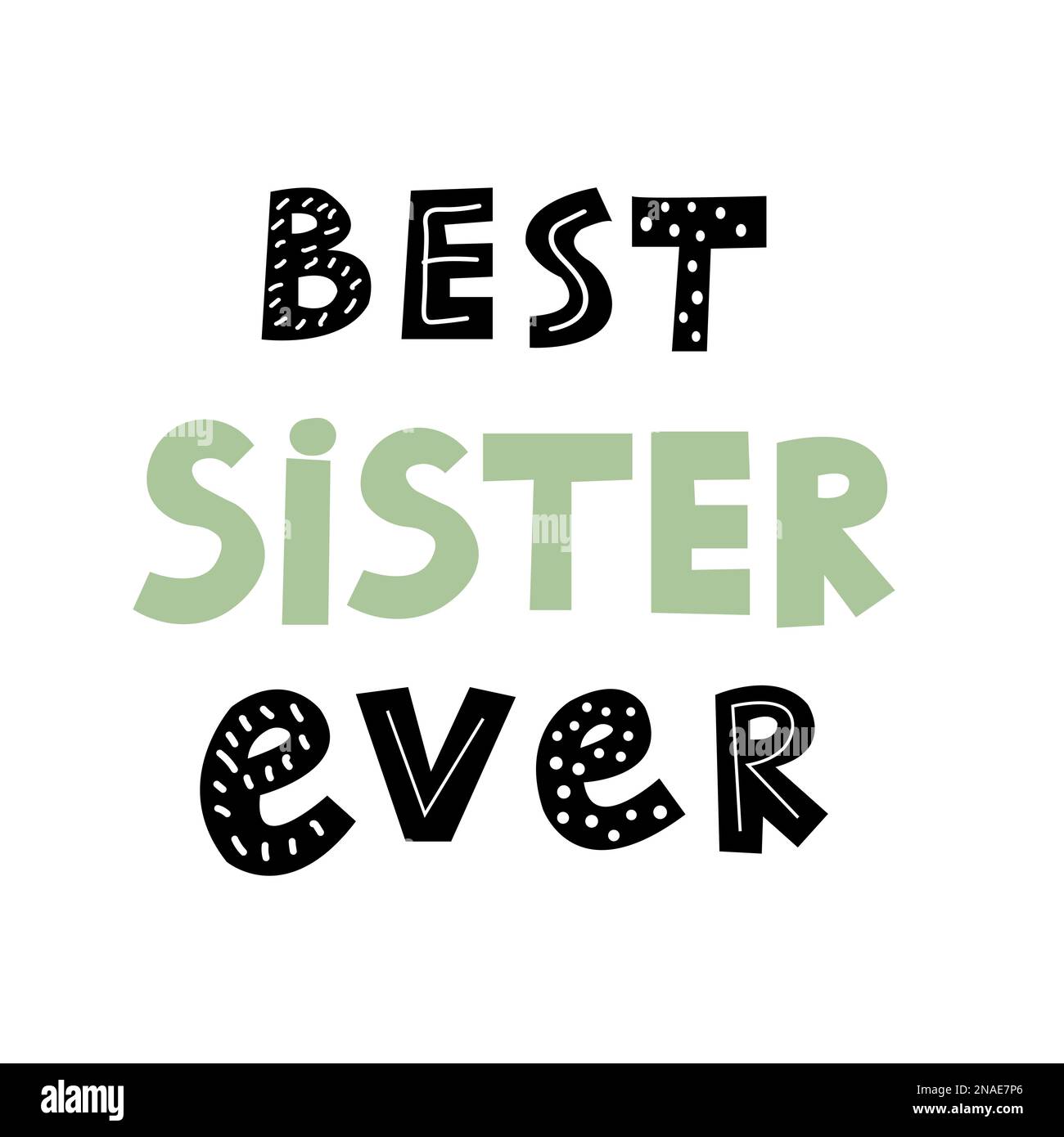 Best Sister Ever inspirational quote for greeting card. Sisterhood