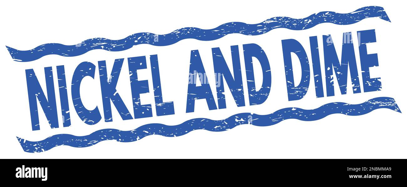 NICKEL AND DIME text written on blue lines stamp sign Stock Photo Alamy