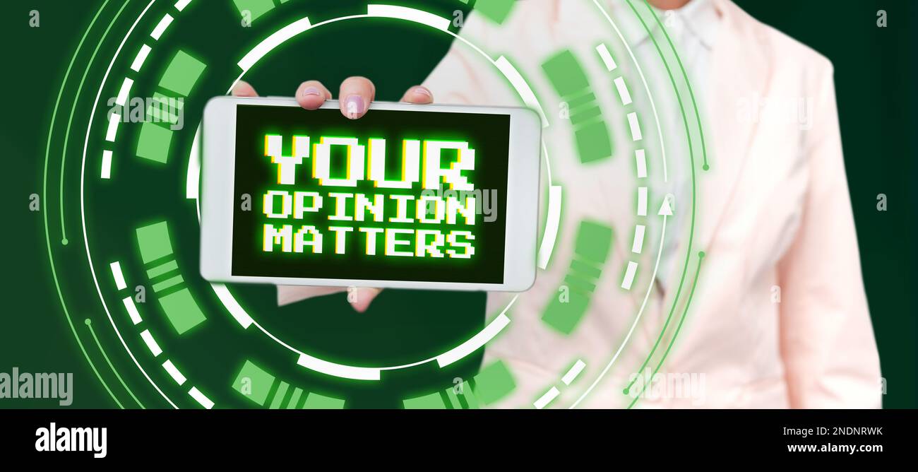 Inspiration showing sign Your Opinion Matters. Business idea to Have ...