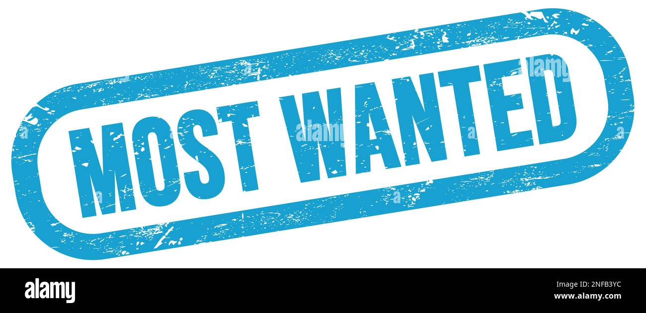 MOST WANTED, text on blue rectangle stamp sign Stock Photo - Alamy