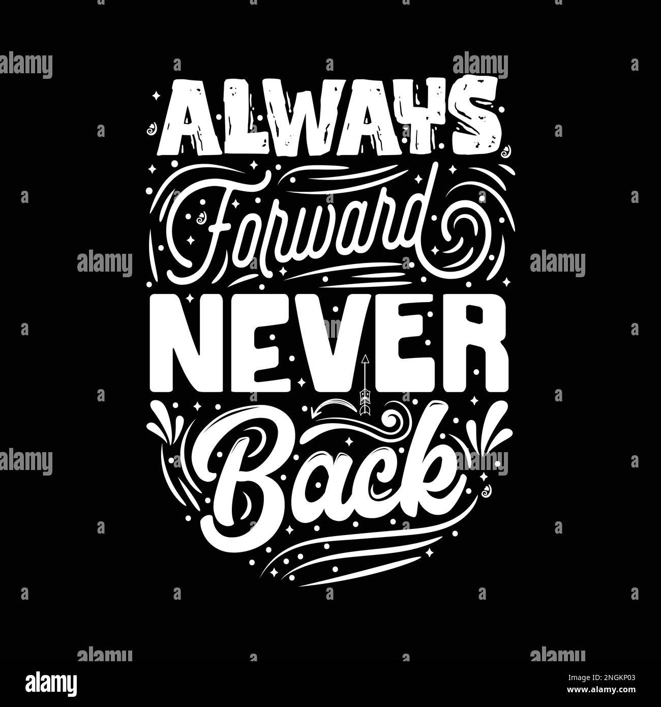 always forward never back life style inspiration quotes, hand-drawn lettering posters. Motivational typography for prints. Calligraphy graphic design Stock Vector