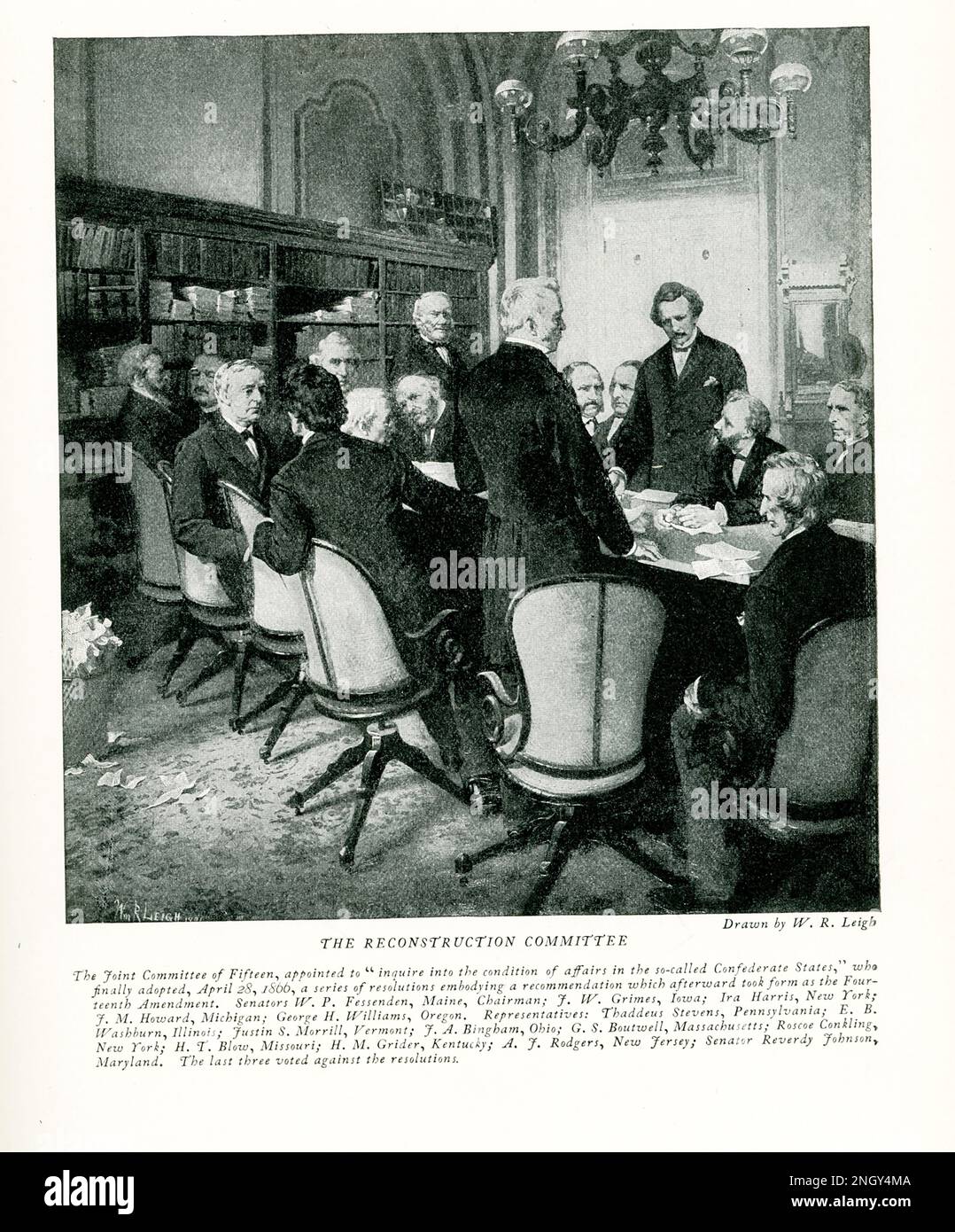 Reconstruction Committee. The Joint Committee of fifteen appointed to ‘inquire into the condition of affairs in the so-called confederate States” who finally adopted, April 28, 1866, a series of resolutions embodying a recommendation which afterward took form as the Fourteenth amendment. Senators W P Fessenden, Maine, Chairman; F W Grimes, Iowa; Ira Harris, New York; F M Howard, Michigan; George H Williams, Oregon. Representatives: Thaddeus Stevens, Pennsylvania; E B Washburn, Illinois; Justin S Morrill, Vermont; J A Bingham, Ohio; G S Boutwell, Massachusetts; Roscoe Conkling, New York; H T Bl Stock Photo