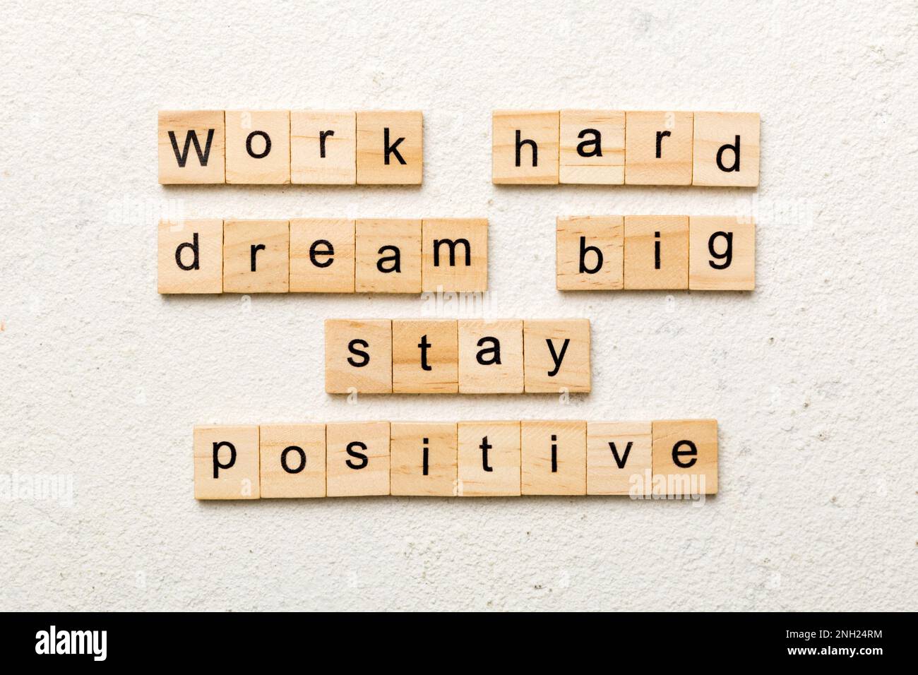 Work hard dream big stay positive word written on wood block. Work hard dream big stay positive