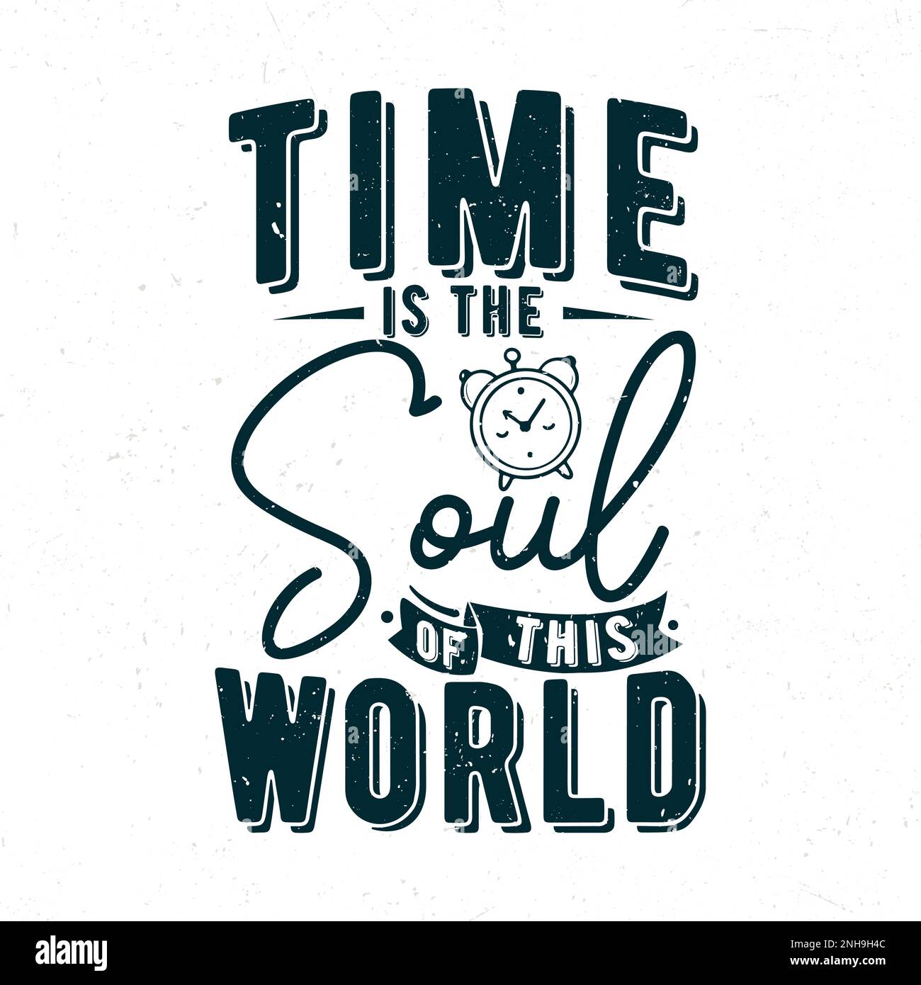 Time is the soul of this world, Hand lettering motivational quotes Stock Vector