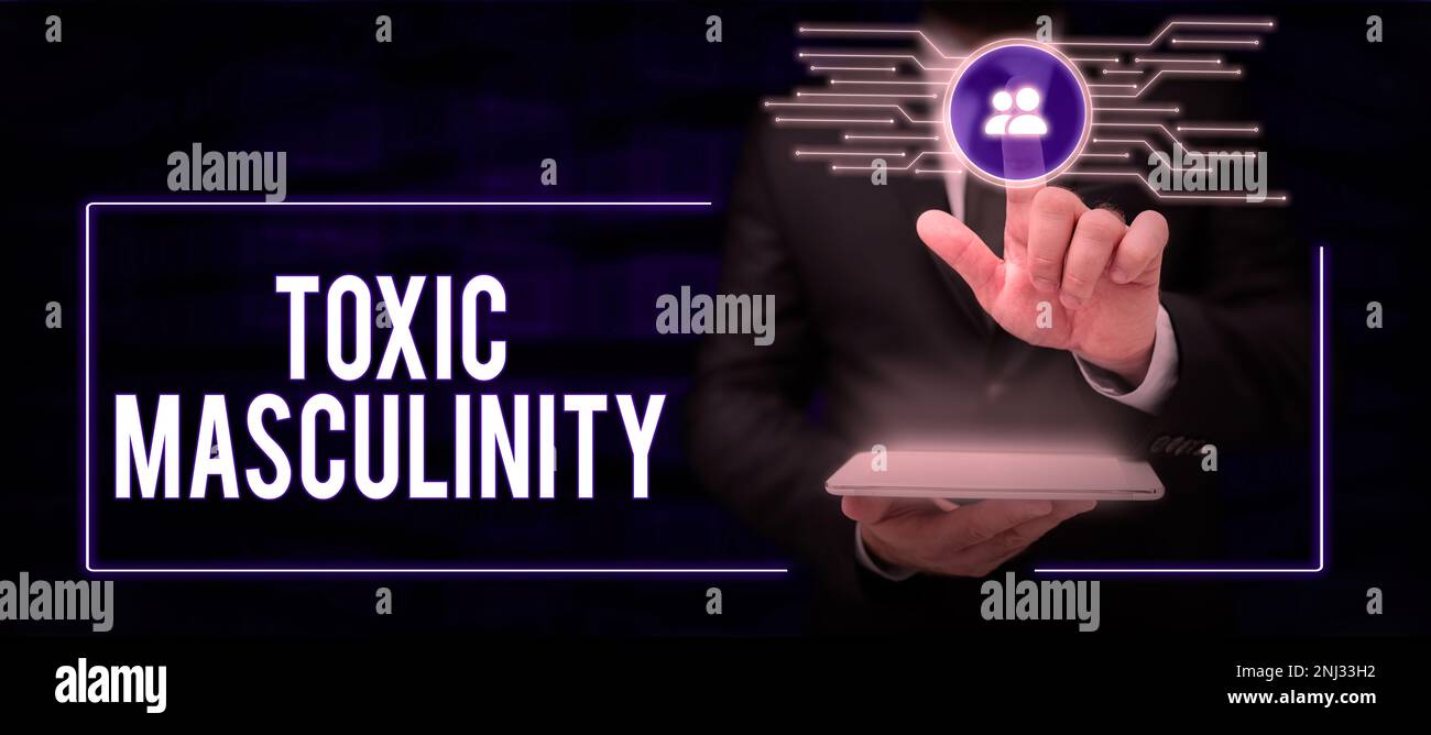 Sign displaying Toxic Masculinity. Conceptual photo describes narrow ...