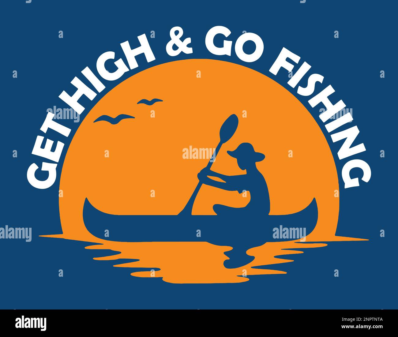 Get high and go fishing. Fishing t-shirt design Stock Vector Image