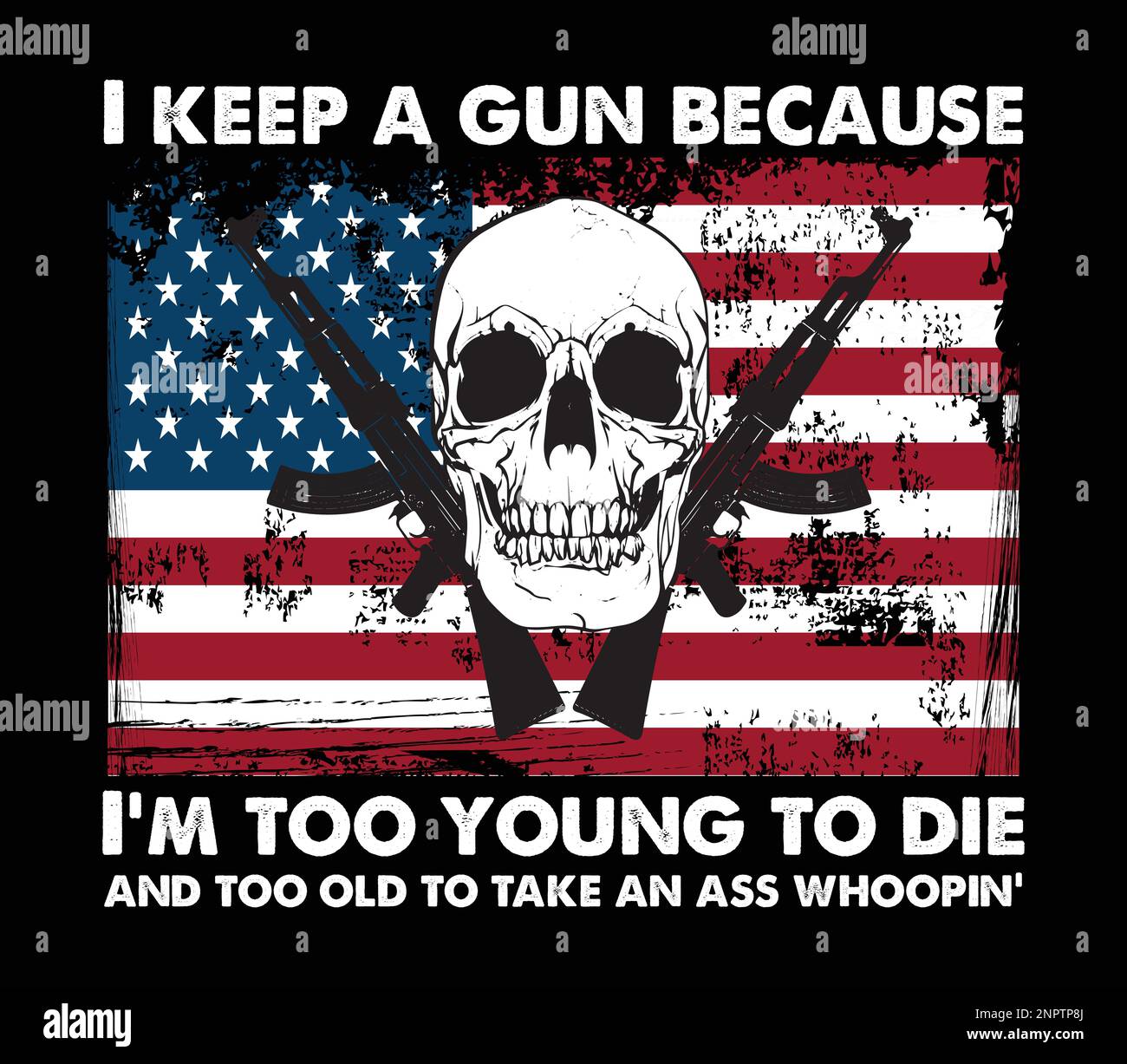 USA Gun lover grungy t-shirt design with USA flag, guns and skull. I keep a gun because I am too young to die. Stock Vector
