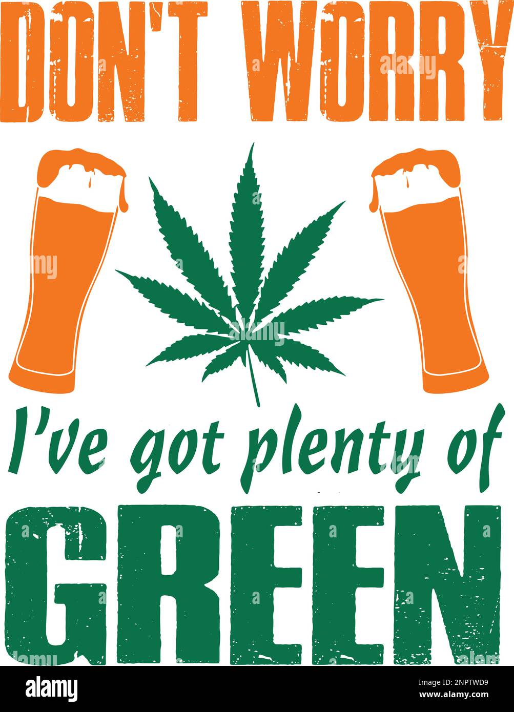 Don't worry I've got plenty of green. Marijuana quote design with weed leaf and beer glass. St Patrick Day t-shirt design. Stock Vector