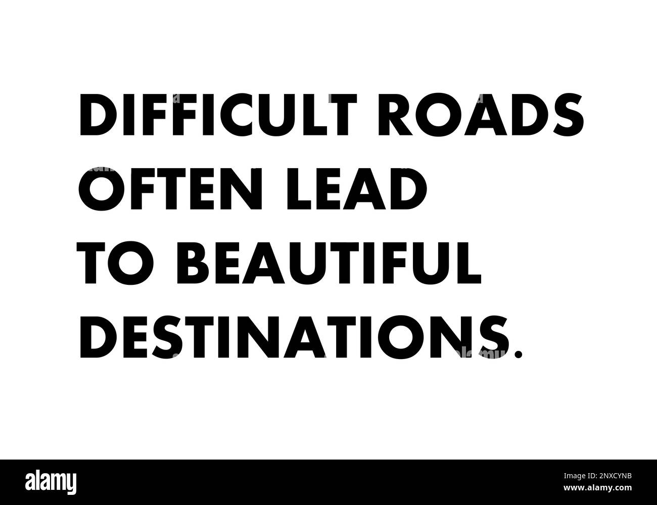 Difficult roads often lead to beautiful destinations Stock Photo