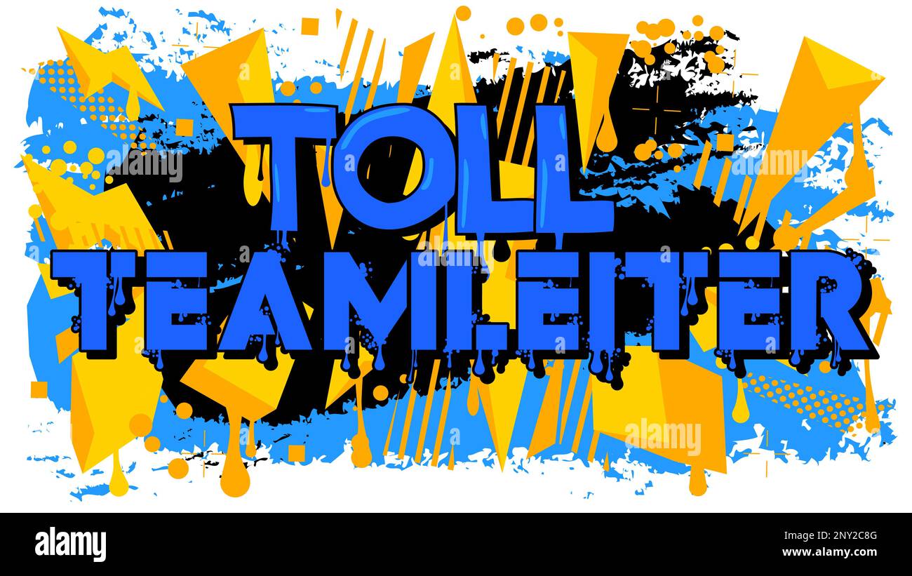 German words for Toll Teamleiter means Terrific Team Leader. Graffiti