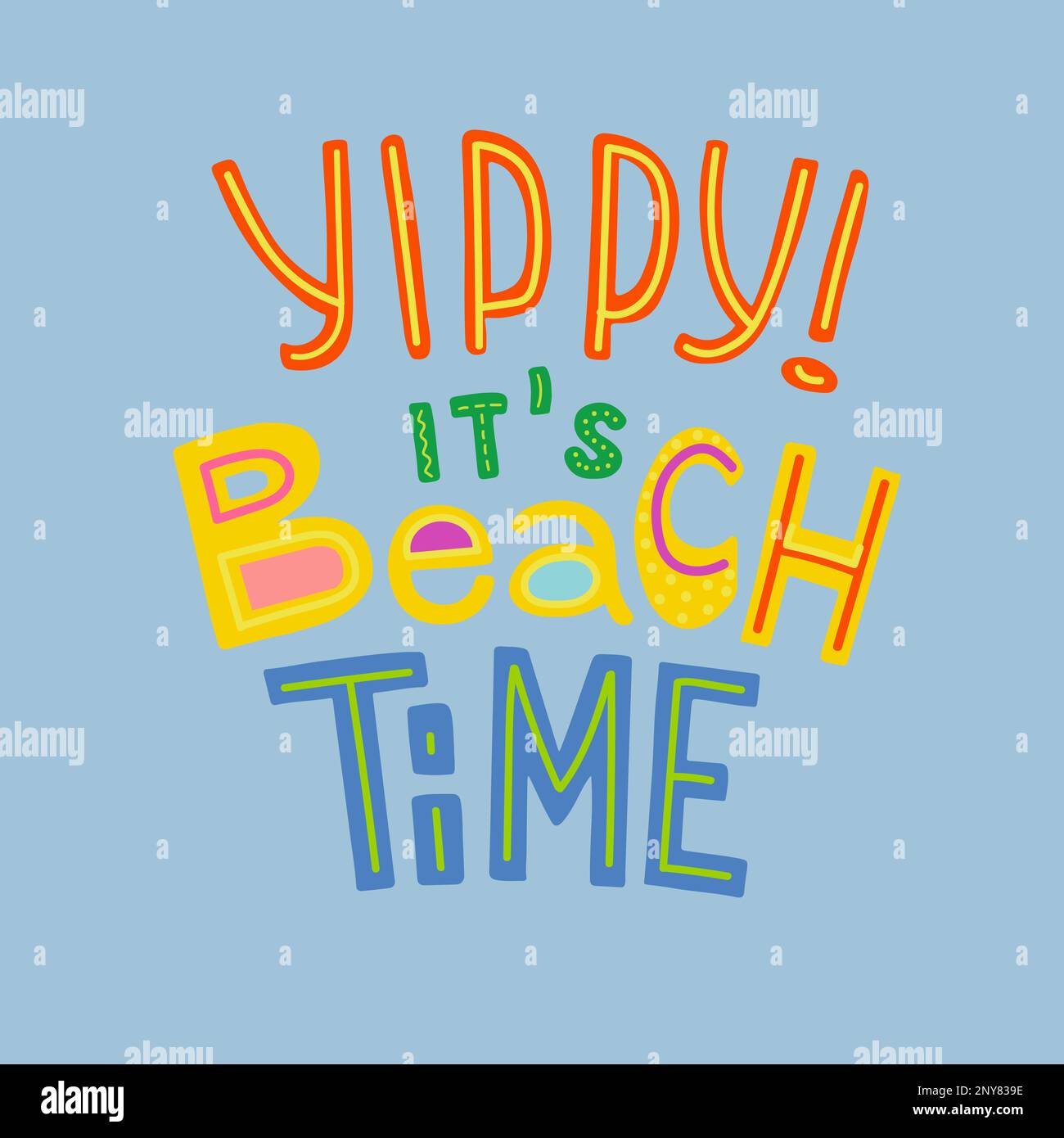 Yippy, its beach time. Hand drawn Beach slogan Stock Vector Image & Art