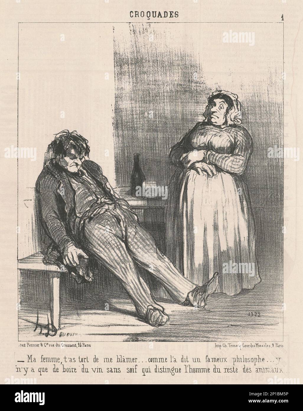 Ma femme, t'as tort de me blamer ..., 19th century. Wife, you are wrong to blame me...as a famous philosopher said...wine-drinking without thirst is the only thing that distinguishes man from the rest of the animals. Stock Photo