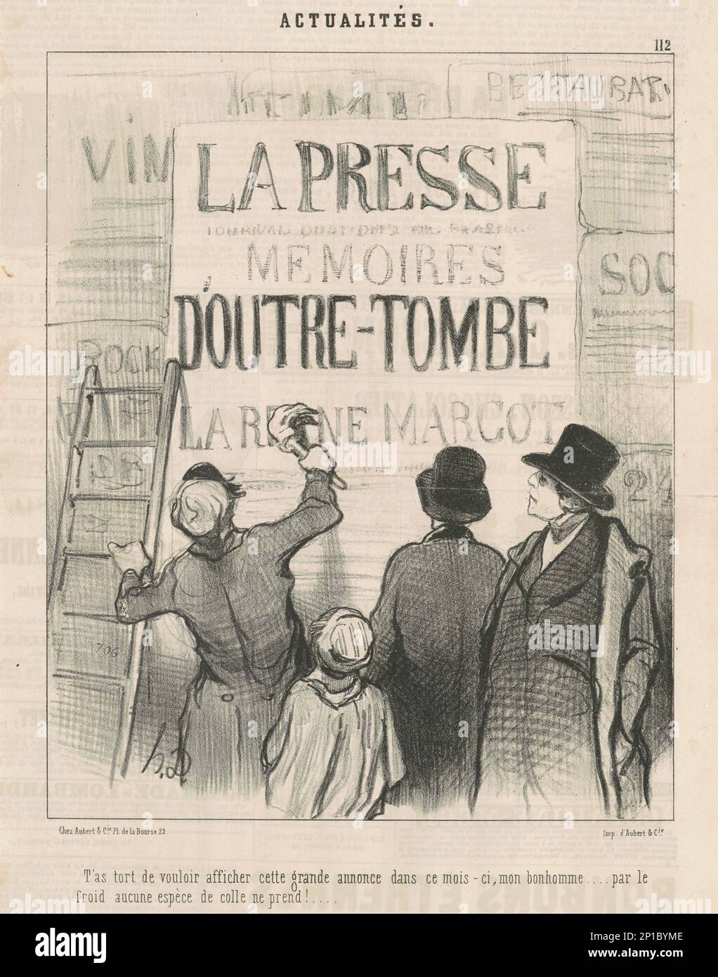 T'as tort de vouloir afficher cette cette grande annonce ..., 19th century. [Poster: 'Press - Memories from Beyond the Grave' - announcing the publication of the novel &quot;La Reine Margot&quot; by Alexandre Dumas?]. You shouldn't be sticking up this big notice this month, my good man...glue won't stick in the cold! Stock Photo