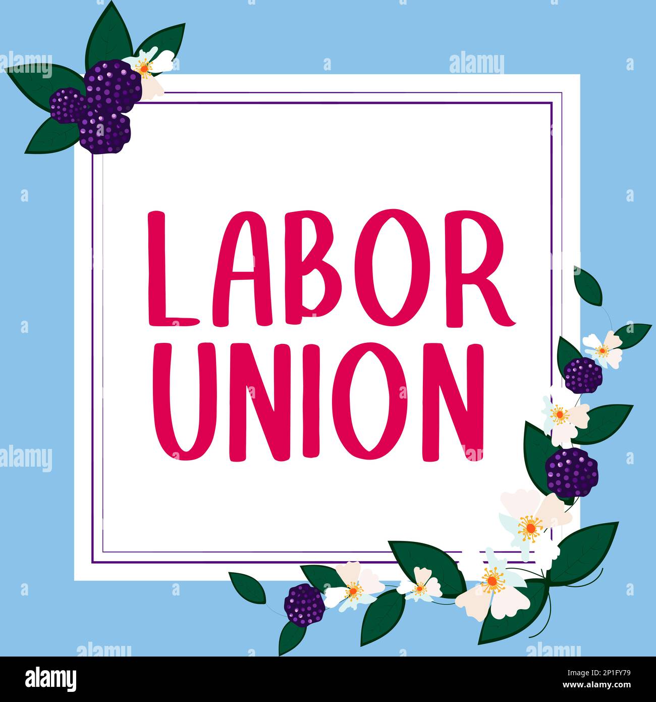 Pro Labor Union Message Text caption presenting Labor Union. Internet Concept rules relating to ...