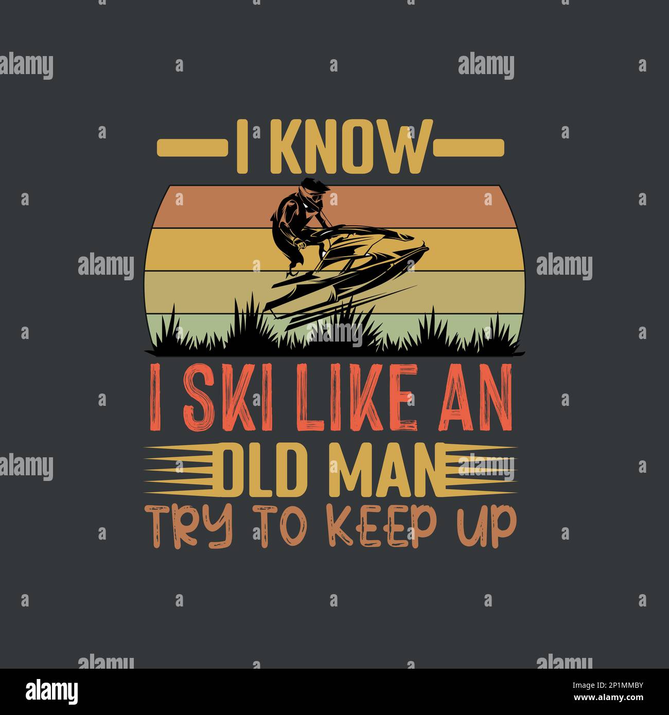 I Know I Ski Like An Old Man Try To Keep Up T-Shirt I Know I Ski Like An Old Man Try To Keep Up T-Shirt