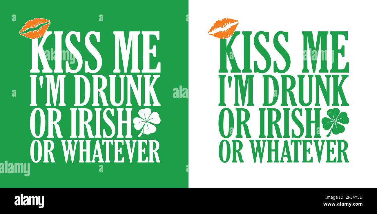 Text Isolated Illustration for celebration of Saint Patrick's Day. Kiss me I'm drunk or Irish or whatever. Stock Vector