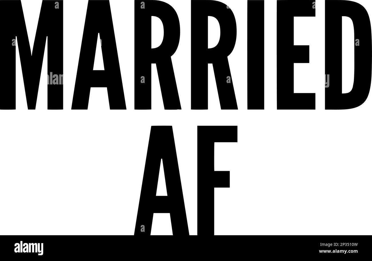 Married AF. Positive typography design. Stock Vector