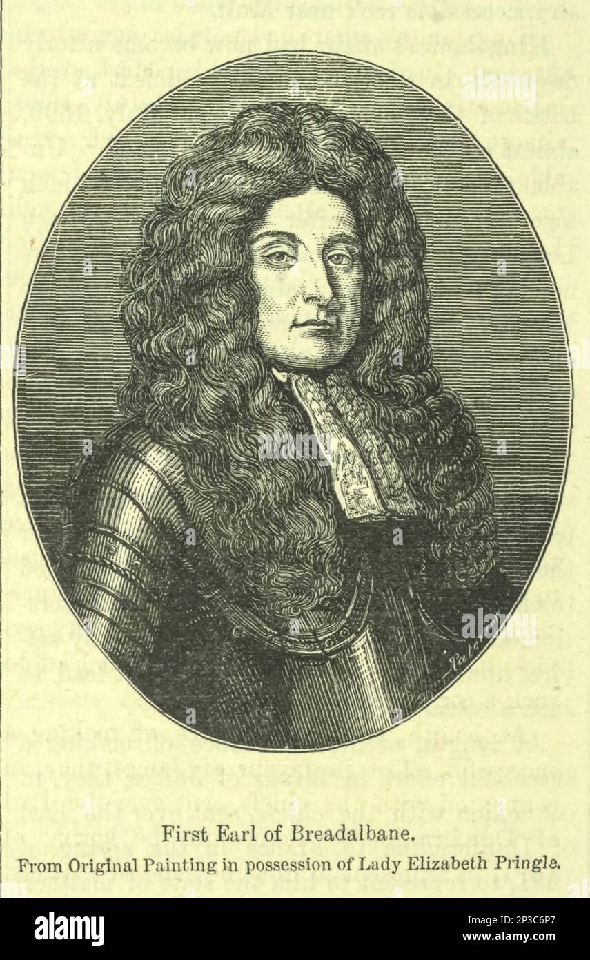 John Campbell, 1st Earl of Breadalbane and Holland (1636 – 19 March 1717), son of Sir John Campbell of Glen Orchy, and of the Lady Mary Graham, daughter of William Graham, 1st Earl of Airth and 7th Earl of Menteith, was a member of Scottish nobility during the Glorious Revolution and Jacobite risings and also known as 'Slippery John'. An astutely political man, Campbell was one of the men implicated in the Massacre of Glencoe. from the book ' A history of the Scottish Highlands, Highland clans and Highland regiments ' Volume 1 by Maclauchlan, Thomas, 1816-1886; Wilson, John, 1785-1854; Keltie, Stock Photo