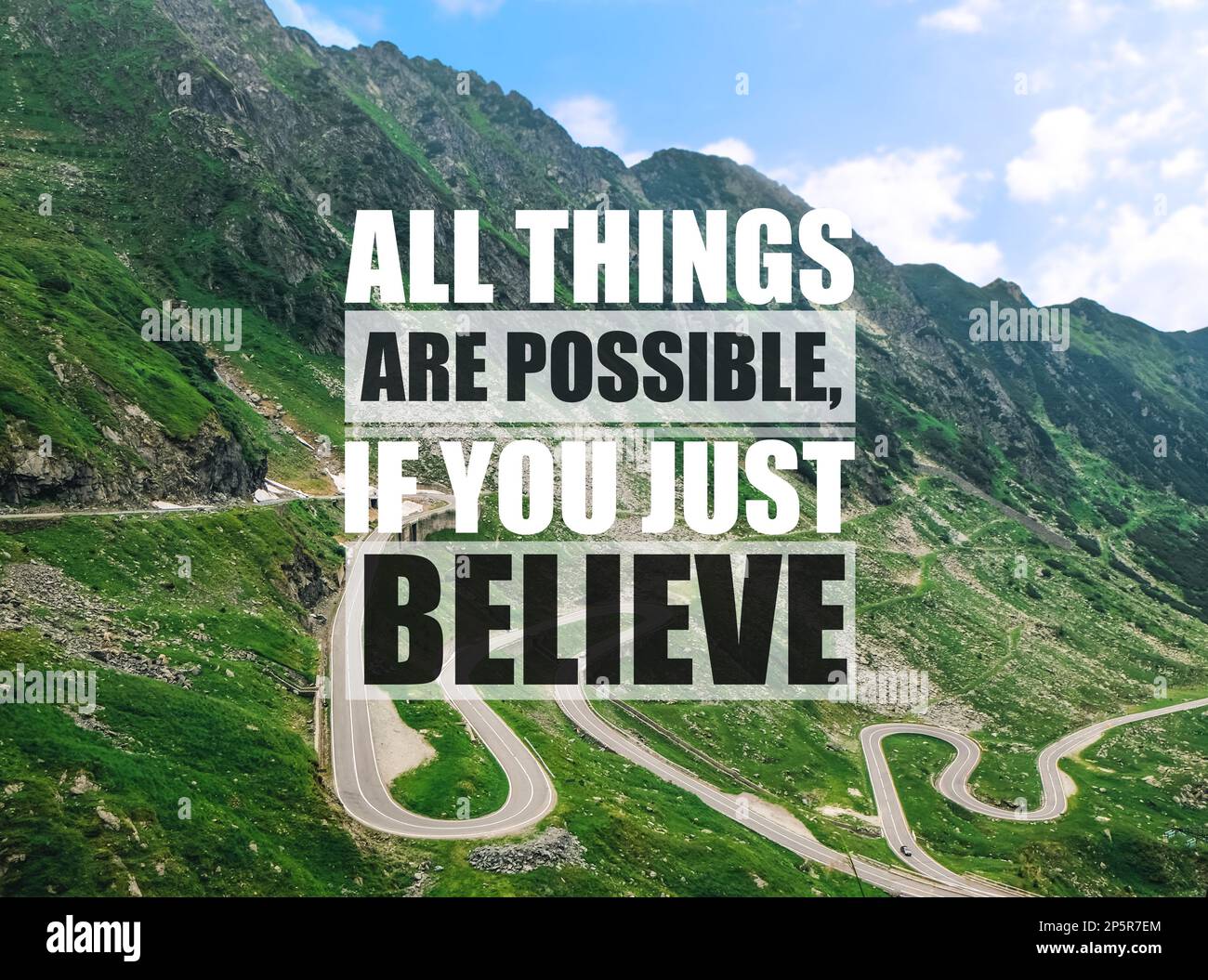 All Things Are Possible, If You Just Believe. Inspirational quote saying  about power of faith. Text against beautiful mountain landscape Stock Photo  - Alamy, image size:1300x1055
