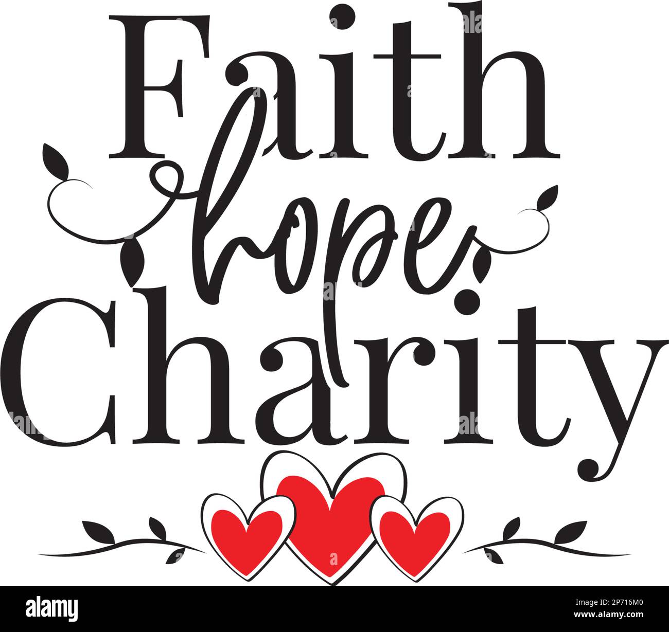 Faith Hope and Charity, vector. Wording design isolated on white background. Wall art design