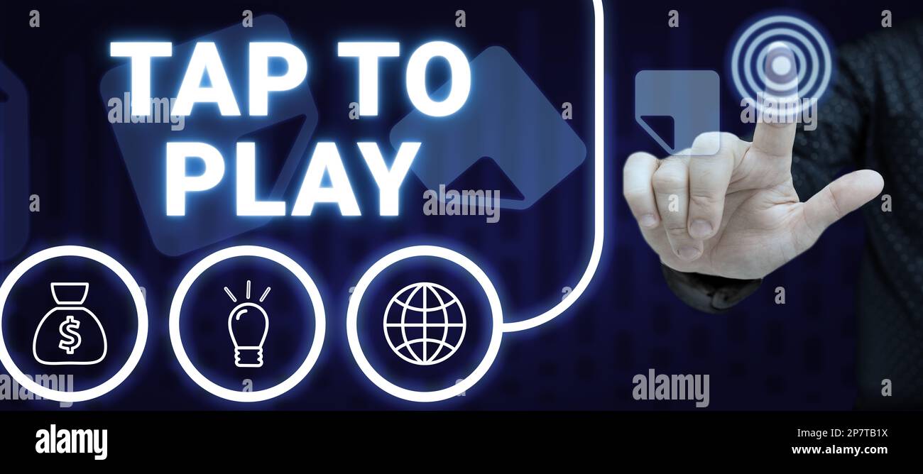 Sign Displaying Tap To Play. Concept Meaning Touch the Screen To