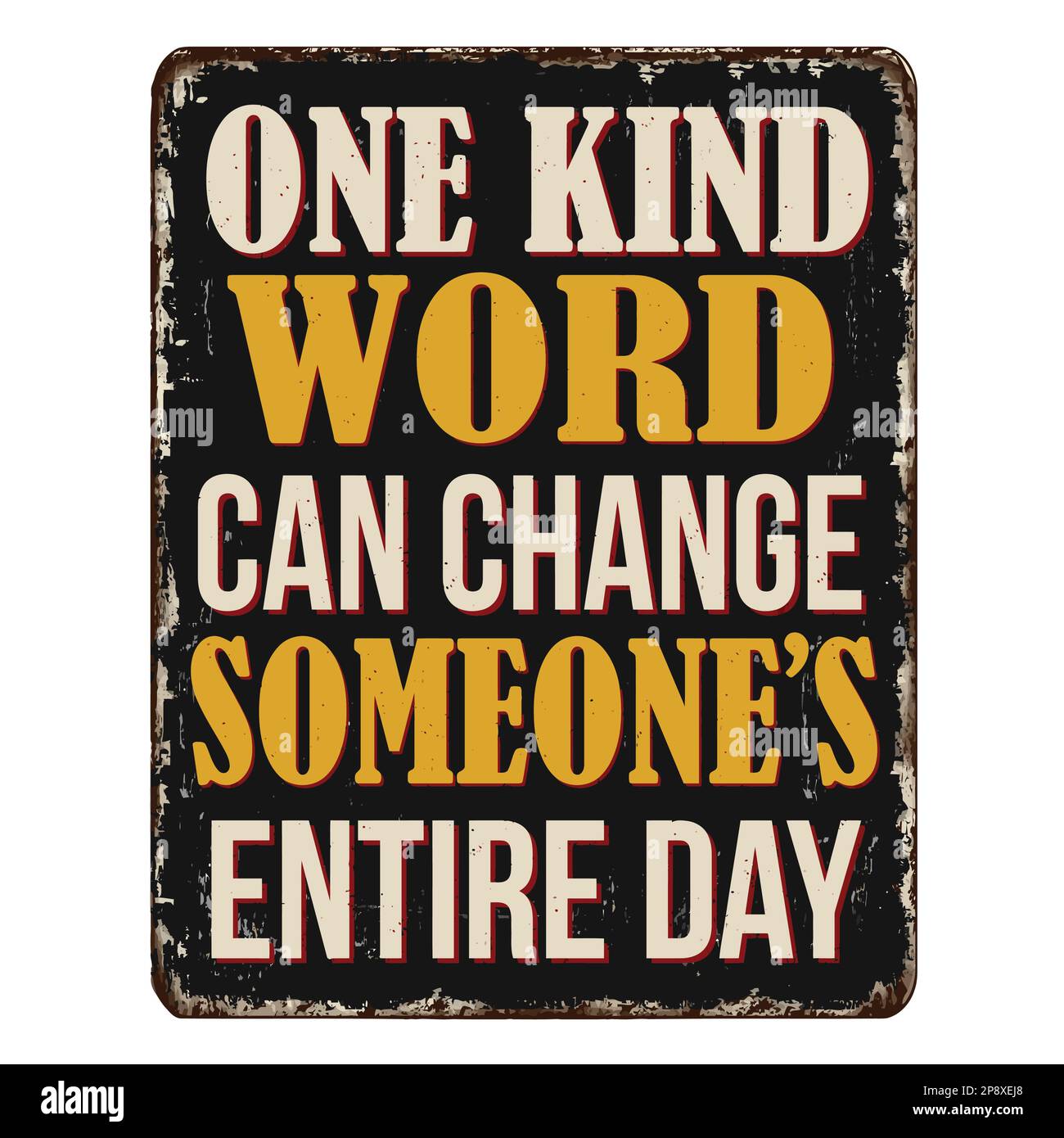 One kind word can change someone's entire day vintage rusty metal sign on a white background, vector illustration Stock Vector