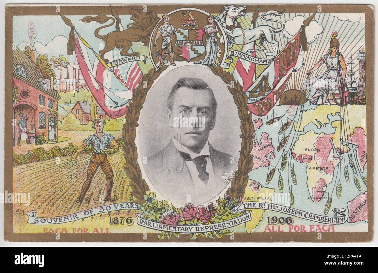 Joseph Chamberlain: souvenir of 30 years as a Member of Parliament for Birmingham, 1876-1906. The colour postcard includes a portrait of Chamberlain and images of farming (sowing seeds in a field), industry (blacksmith & smoking chimneys) and the British Empire (Britannia sending her navy across the world, including to Sudan, South Africa, Nigeria, Jamaica, Canada, British Guiana, India and Australia). The coat of arms of Birmingham are also included with symbols of Britain. Stock Photo