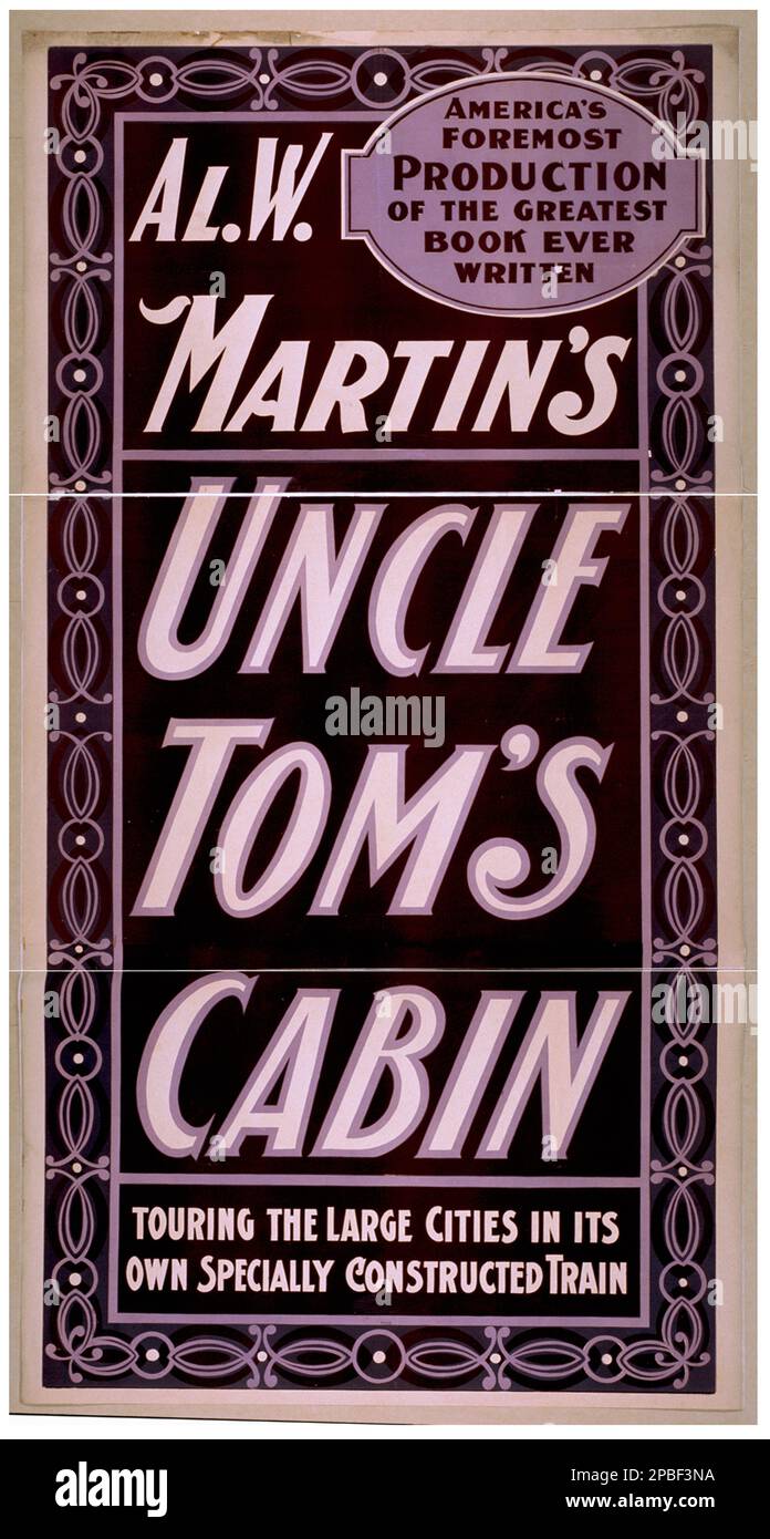 1900 ca ,  USA : Al. W. Martin's  UNCLE TOM' CABIN  theatre performance advertising poster. The american abolitionist and novelist , woman writer , HARRIET BEECHER STOWE ( 1811 - 1896 ) author of most celebrated book UNCLE TOM 'S CABIN ( 1852 ) attacked the cruelty of slavery; it reached millions as a novel and play, and became influential, even in Britain. It made the political issues of the 1850s regarding slavery tangible to millions, energizing anti-slavery forces in the American North. It angered and embittered the South. The impact is summed up in a commonly quoted statement apocryphally Stock Photo