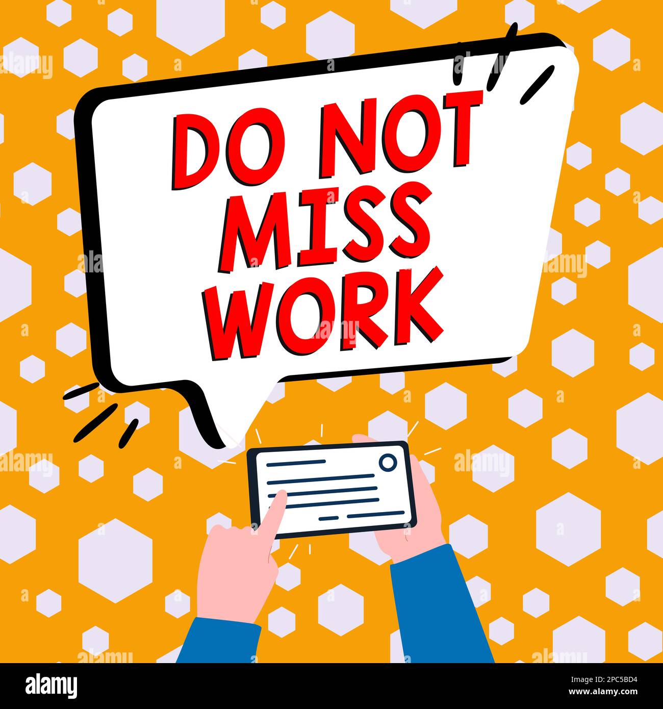 Writing displaying text Do Not Miss Work. Concept meaning perfect