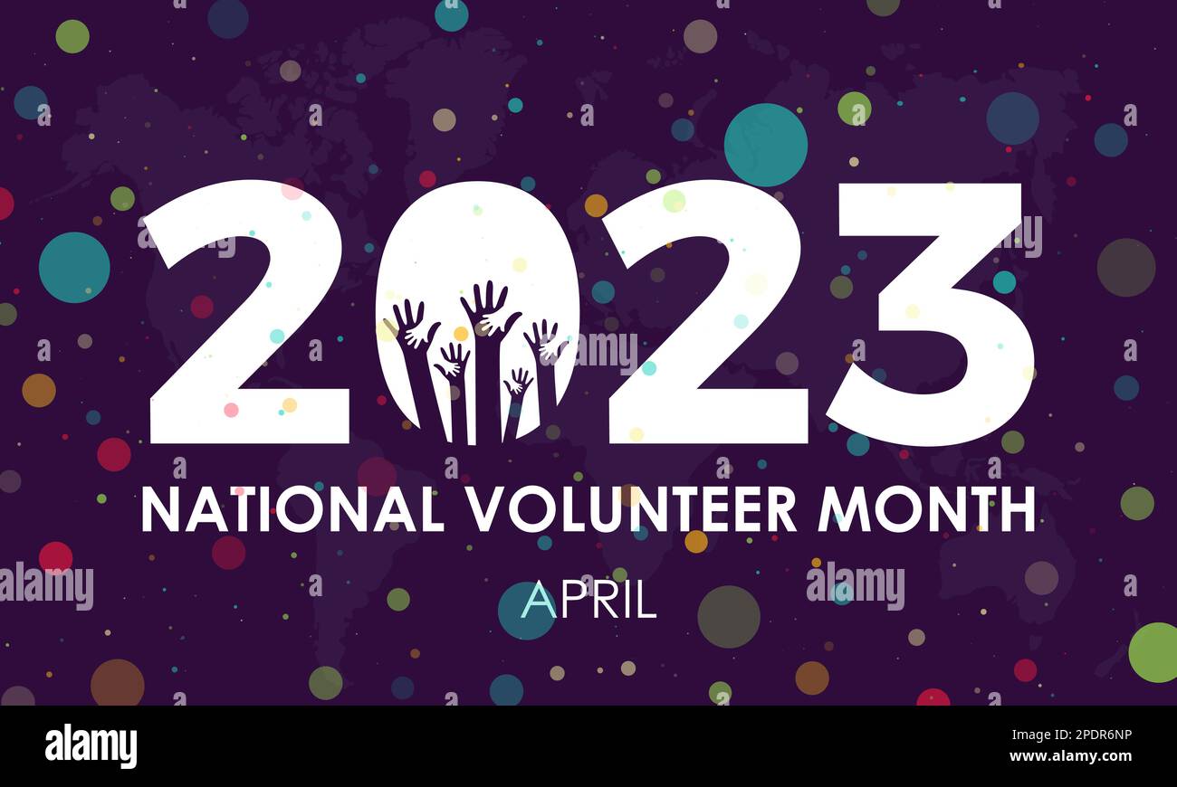 2023 concept National Volunteer month. volunteers communities awareness ...