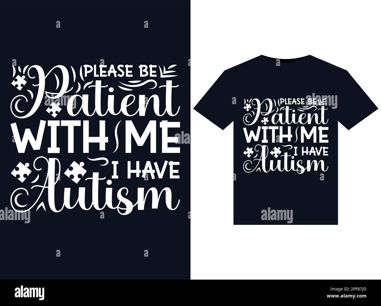 Please Be Patient With Me I Have Autism illustrations for print-ready T-Shirts design. Stock Vector