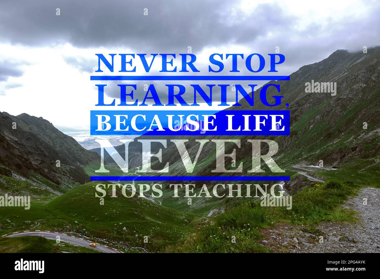 Never Stop Learning, Because Life Never Stops Teaching. Motivational ...