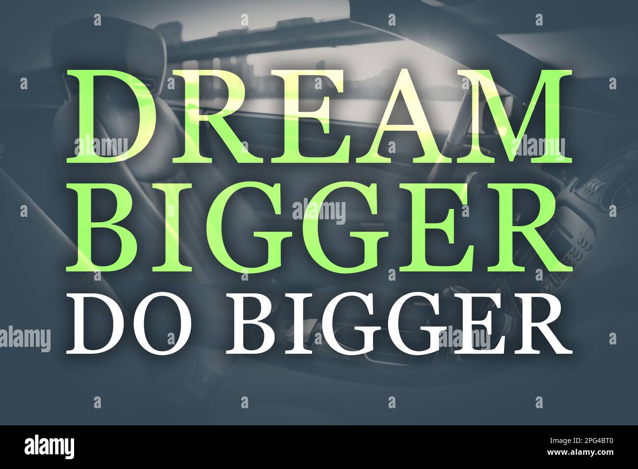 Dream Bigger Do Bigger. Inspirational quote motivating to set life goals freely and about