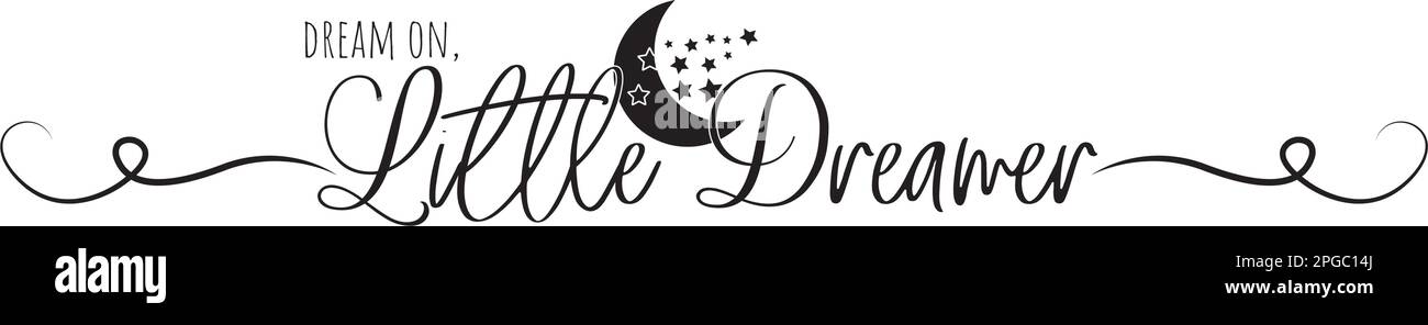 Dream on little dreamer, vector. Cute childish stencil art isolated on ...