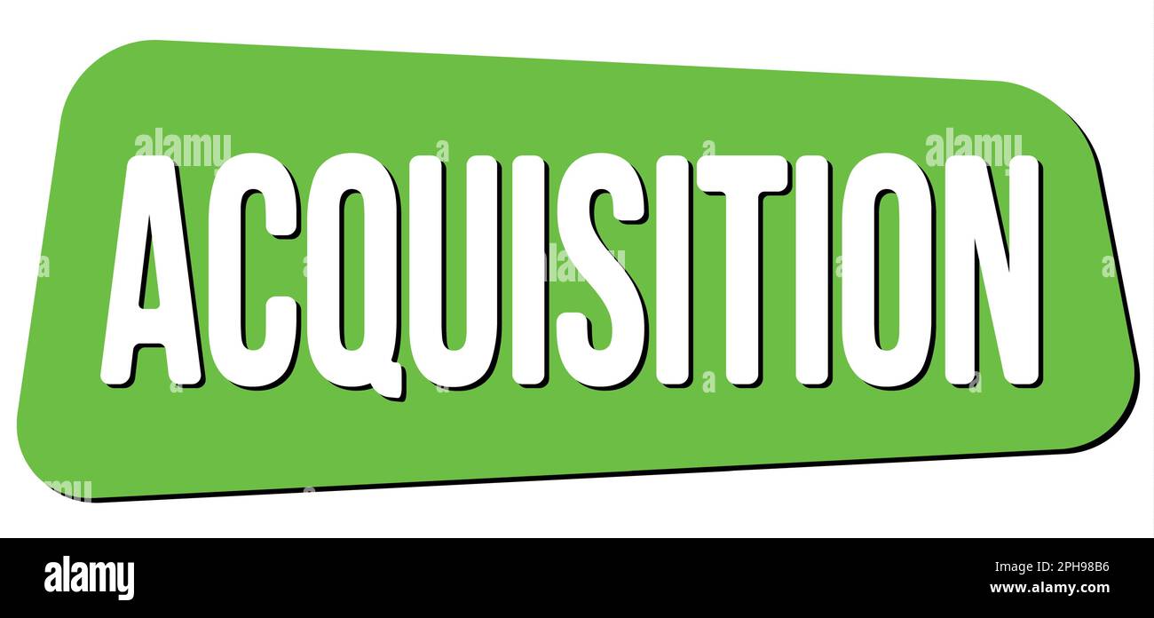ACQUISITION text written on green trapeze stamp sign Stock Photo - Alamy