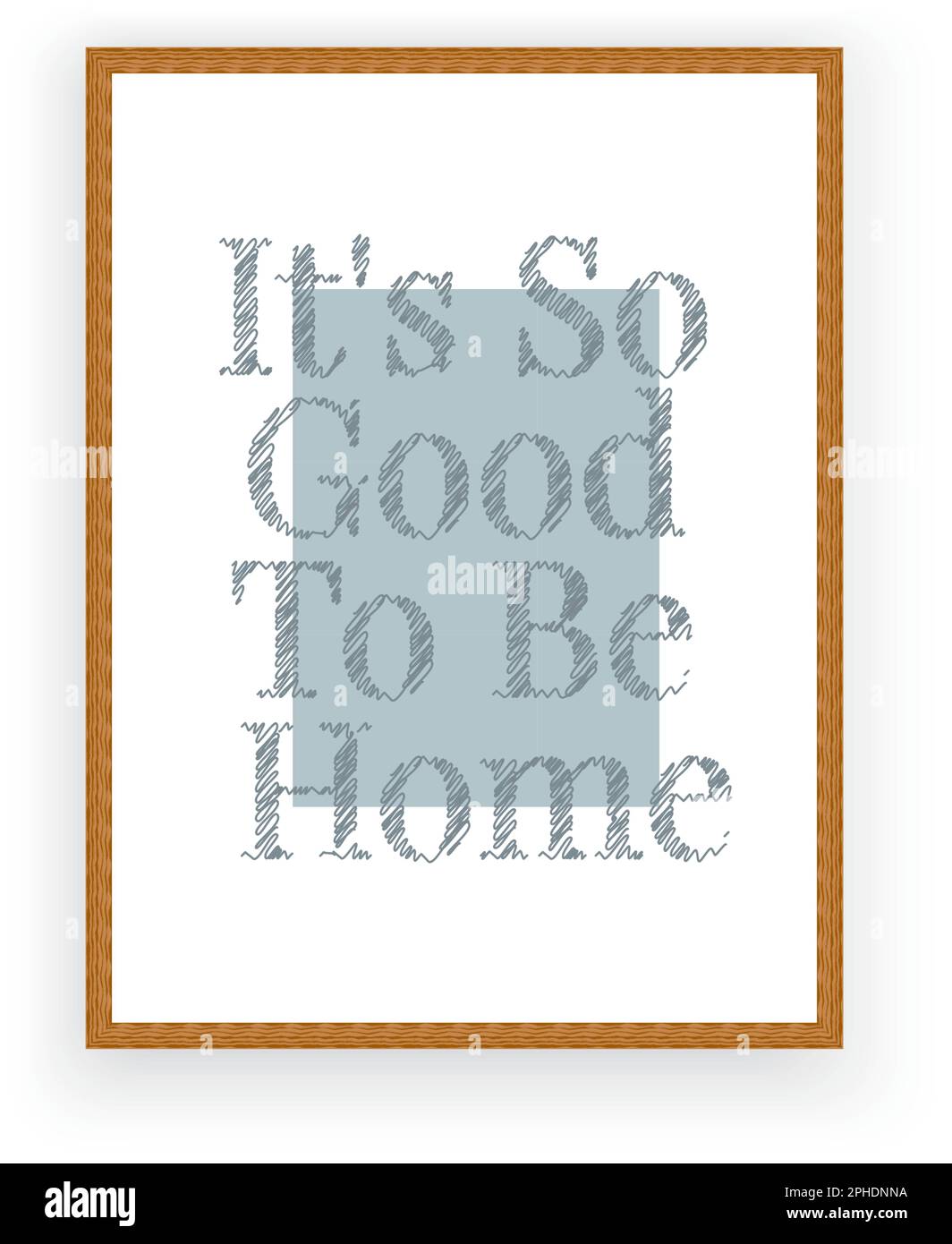 It's So Good To Be Home, vector. Minimalist poster design in wooden frame. Scandinavian art design. Wording, lettering Stock Vector